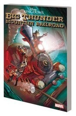 DISNEY KINGDOMS GN TP BIG THUNDER MOUNTAIN RAILROAD