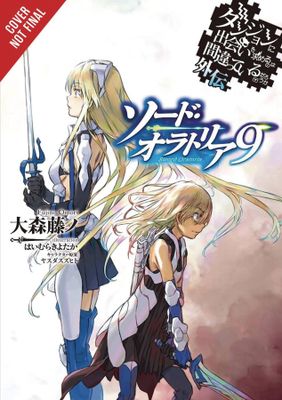 IS WRONG PICK GIRLS DUNGEON SWORD ORATORIA NOVEL SC VOL 09 (