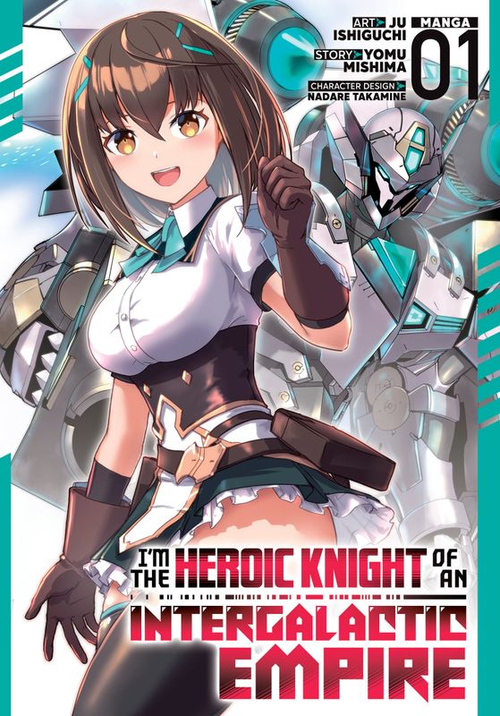 I'M THE HEROIC KNIGHT OF AN INTERGALACTIC EMPIRE! (MANGA) VOL. 1