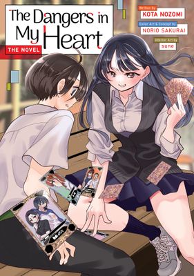 THE DANGERS IN MY HEART - THE NOVEL (LIGHT NOVEL)