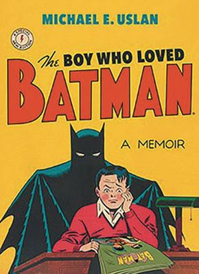 BOY WHO LOVED BATMAN NEW REVISED ED