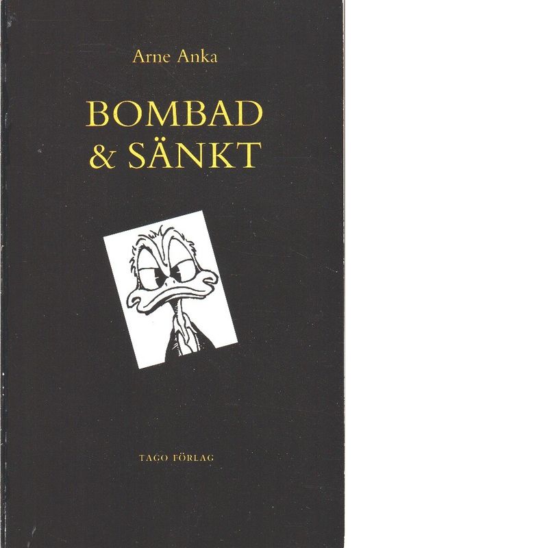 Arne Anka (bok) 
Bombad och sänkt SC Pocketformat