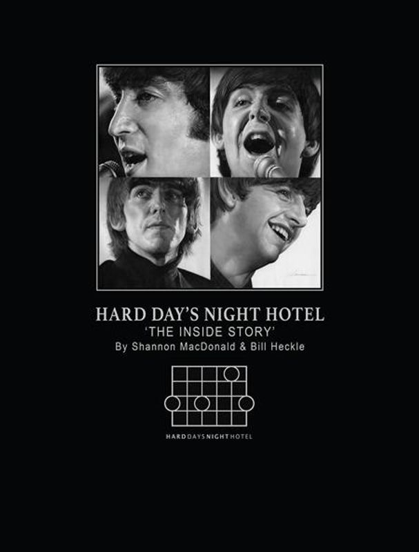 HARD DAYS NIGHT HOTEL HC THE INSIDE STORY BY SHANNON MACDONALD AND BILL HECKLE