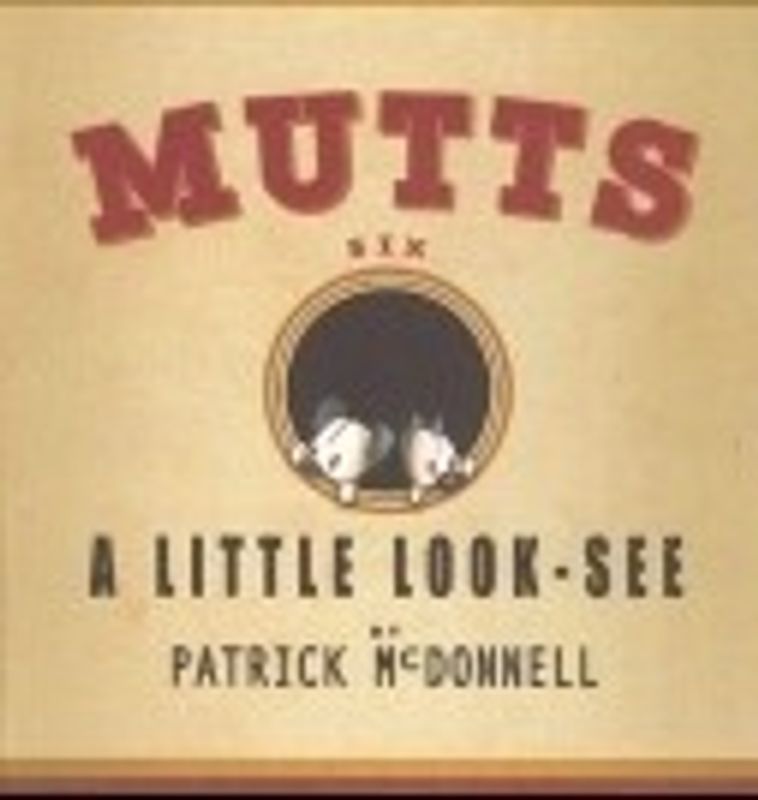 MUTTS VOL 6 A LITTLE LOOKSEE TP