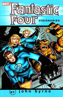 FANTASTIC FOUR VISIONARIES JOHN BYRNE TP VOL 00