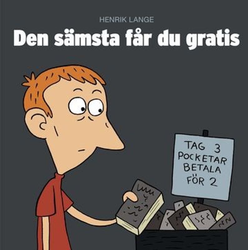 Den sämsta får du gratis!