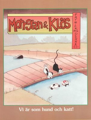 MORRGAN & KLÖS VI ÄR SOM HUND OCH KATT!