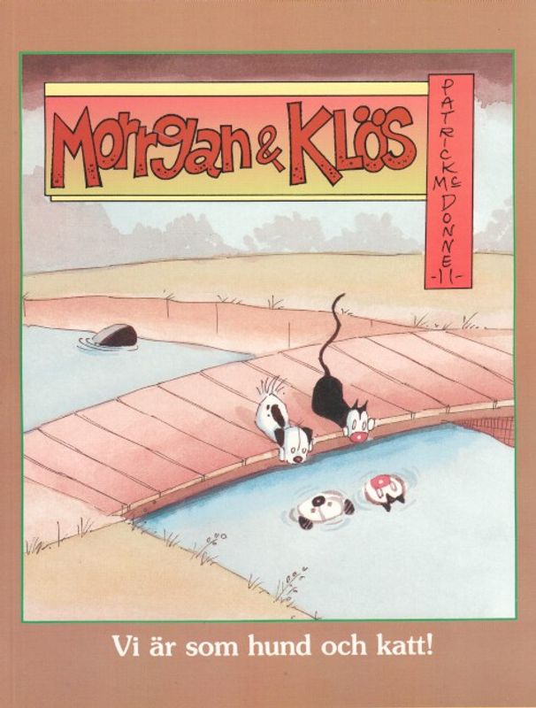 MORRGAN & KLÖS VI ÄR SOM HUND OCH KATT!