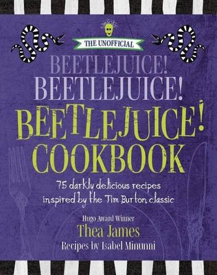 UNOFFICIAL BEETLEJUICE COOKBOOK 75 DARKLY RECIPES HC