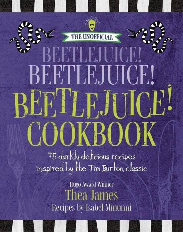 UNOFFICIAL BEETLEJUICE COOKBOOK 75 DARKLY RECIPES HC