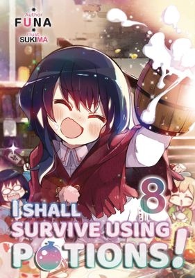 I SHALL SURVIVE USING POTIONS LIGHT NOVEL SC VOL 08