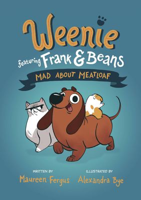 WEENIE FEATURING FRANK & BEANS HC GN VOL 01 MAD ABOUT MEATLO