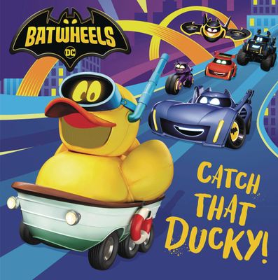 DC BATMAN BATWHEELS CATCH THAT DUCKY SC