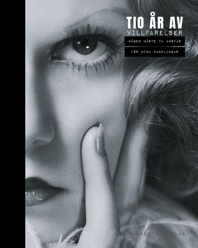 10 år av Villfarelser - Någon måste ta ansvar för mina handlingar HC