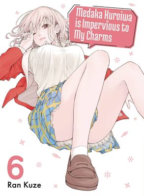 MEDAKA KUROIWA IS IMPERVIOUS TO MY CHARMS GN VOL 06