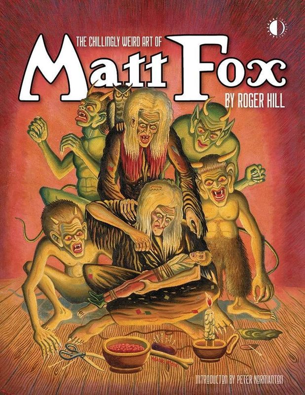 CHILLINGLY WEIRD ART OF MATT FOX HC