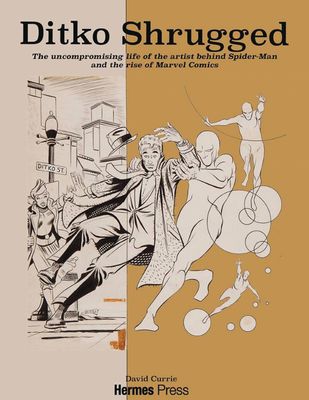 DITKO SHRUGGED UNCOMPROMISING LIFE OF THE ARTIST