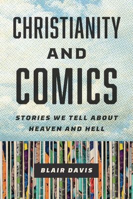 CHRISTIANITY & COMICS STORIES WE ABOUT HEAVEN & HELL