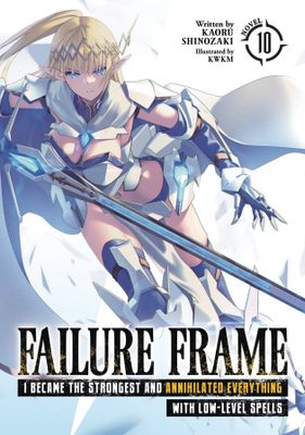FAILURE FRAME LIGHT NOVEL VOL 10