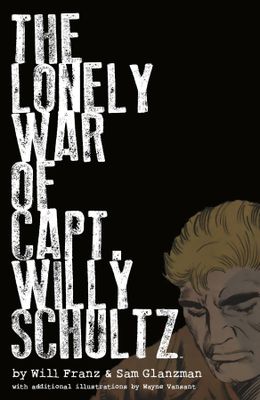 LONELY WAR OF CAPT WILLY SHULTZ HC