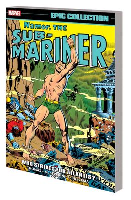NAMOR SUB-MARINER EPIC COLLECTION WHO STRIKES FOR ATLANTIS TP