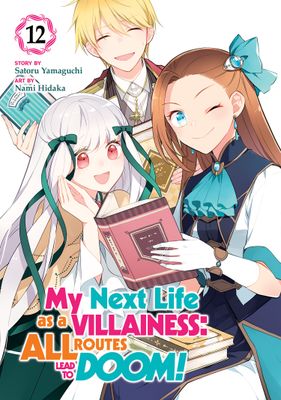 MY NEXT LIFE AS A VILLAINESS: ALL ROUTES LEAD TO DOOM! (MANGA) VOL. 12