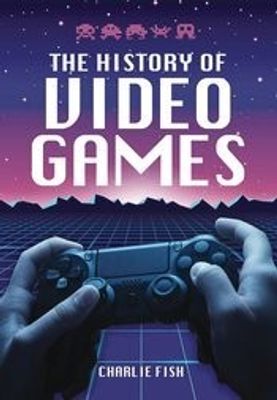 HISTORY OF VIDEO GAMES HC