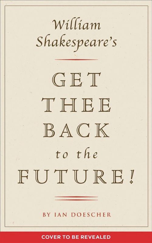 WILLIAM SHAKESPEARE GET THEE BACK TO FUTURE HC