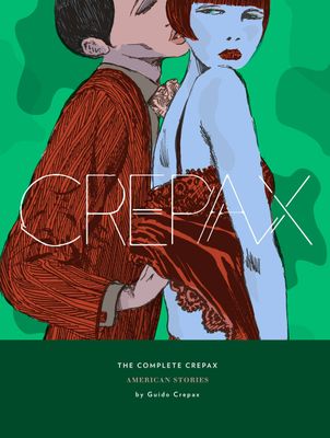 COMPLETE CREPAX HC VOL 05 AMERICAN STORIES (MR)