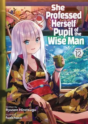 SHE PROFESSED HERSELF PUPIL OF WISE MAN LIGHT NOVEL VOL 12