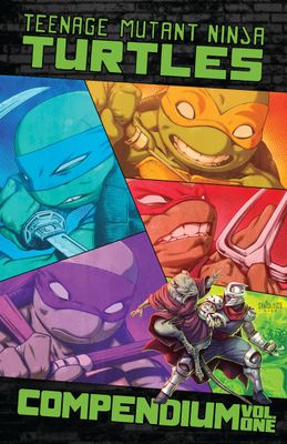 TEENAGE MUTANT NINJA TURTLES: ONGOING COMPENDIUM, VOL. 1