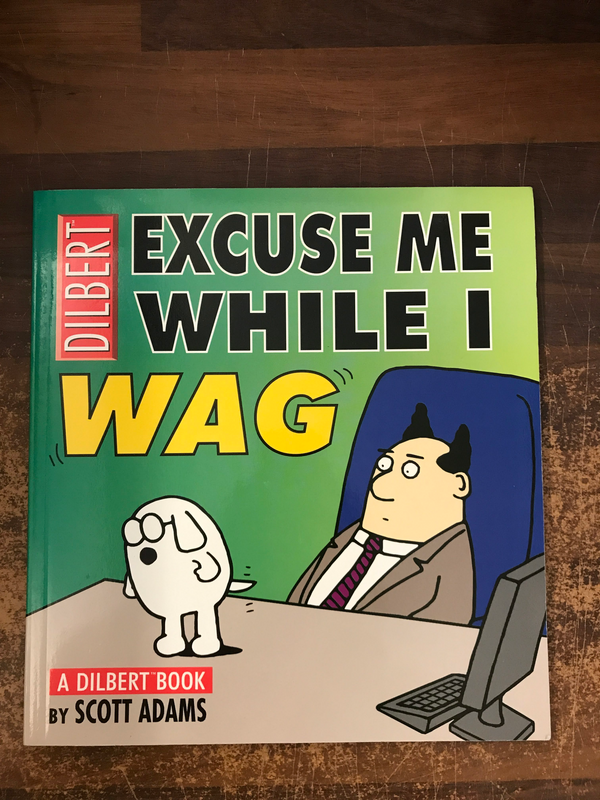 DILBERT EXCUSE ME WHILE I WAG SC