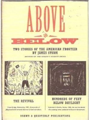 ABOVE & BELOW TWO TALES OF THE AMERICAN FRONTIER