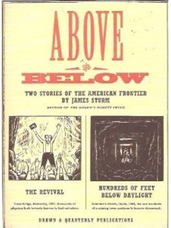 ABOVE & BELOW TWO TALES OF THE AMERICAN FRONTIER