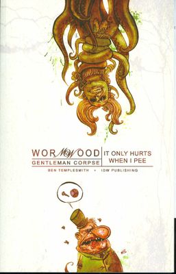 WORMWOOD GENTLEMAN CORPSE TP VOL 02 HURTS WHEN PEE