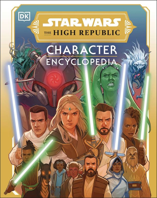 STAR WARS HIGH REPUBLIC CHARACTER ENCYCLOPEDIA HC