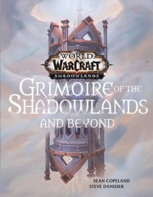 WORLD OF WARCRAFT GRIMOIRE OF SHADOWLANDS & BEYOND HC