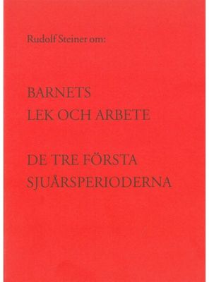 Barnets lek och arbete, Rudolf Steiner