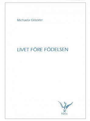 Livet före födelsen, Michaela Glöckler