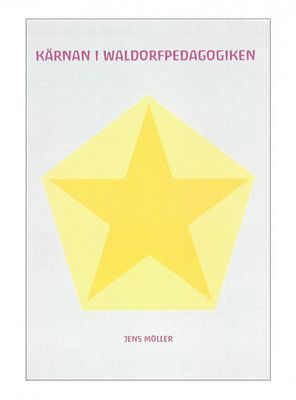Kärnan i Waldorfpedagogiken, Jens Möller