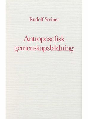 Antroposofisk Gemenskapsbildning, Rudolf Steiner