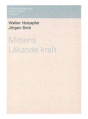 Mittens läkande kraft, Walter Holtzapfel & Jörgen Smit