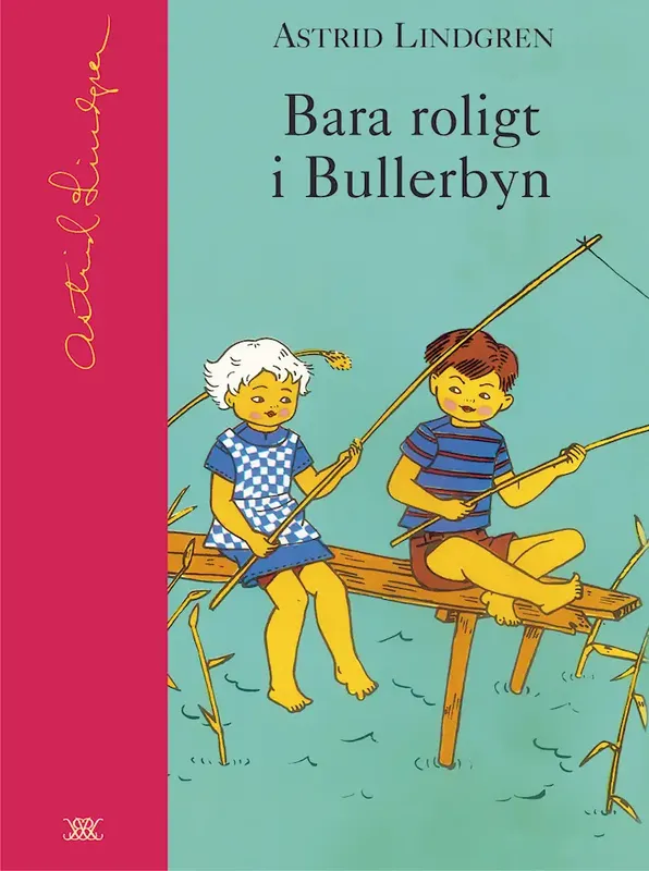 Bara roligt i Bullerbyn - Astrid Lindgren
