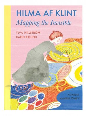 Hilma Af Klint Mapping the Invisible