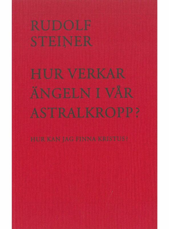 Hur verkar ängeln i vår astralkropp?, Rudolf Steiner