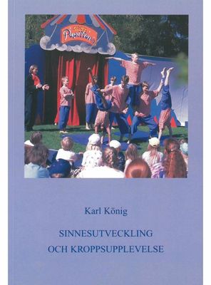 Sinnesutveckling & kroppsupplevelser, Karl König