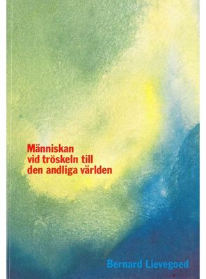 Människan vid tröskeln till den andliga världen, Lievegoed