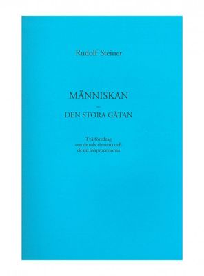 Människan - Den stora gåtan, Rudolf Steiner