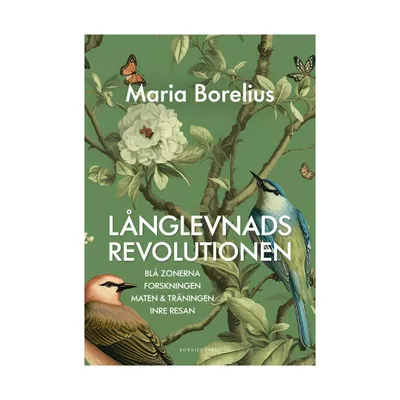Långlevnadsrevolutionen - Maria Borelius