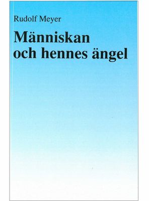 Människan och hennes ängel, Rudolf Meyer